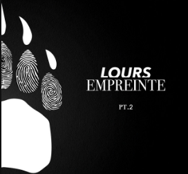 Lours - empreinte partie 2 - Air - Nuit naissante - Haine - Sayan - Valeurs